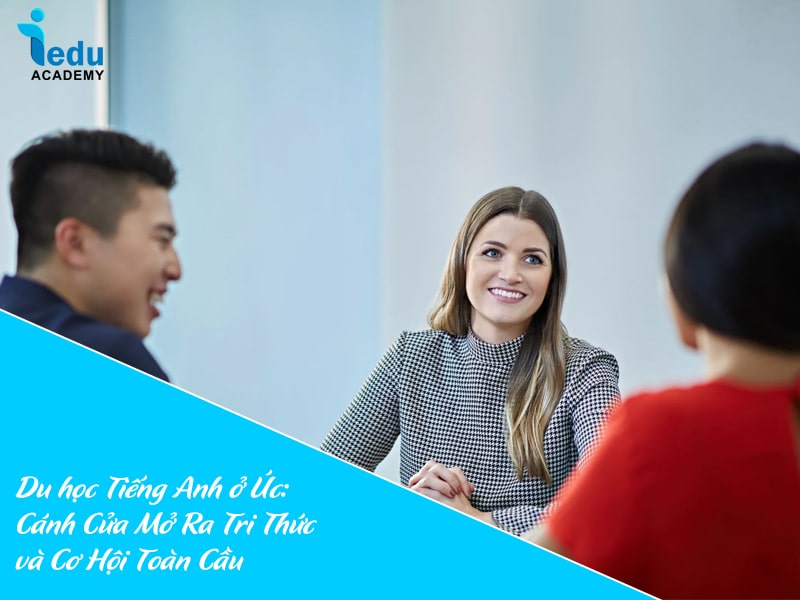 Du học Tiếng Anh ở Úc: Cánh Cửa Mở Ra Tri Thức và Cơ Hội Toàn Cầu