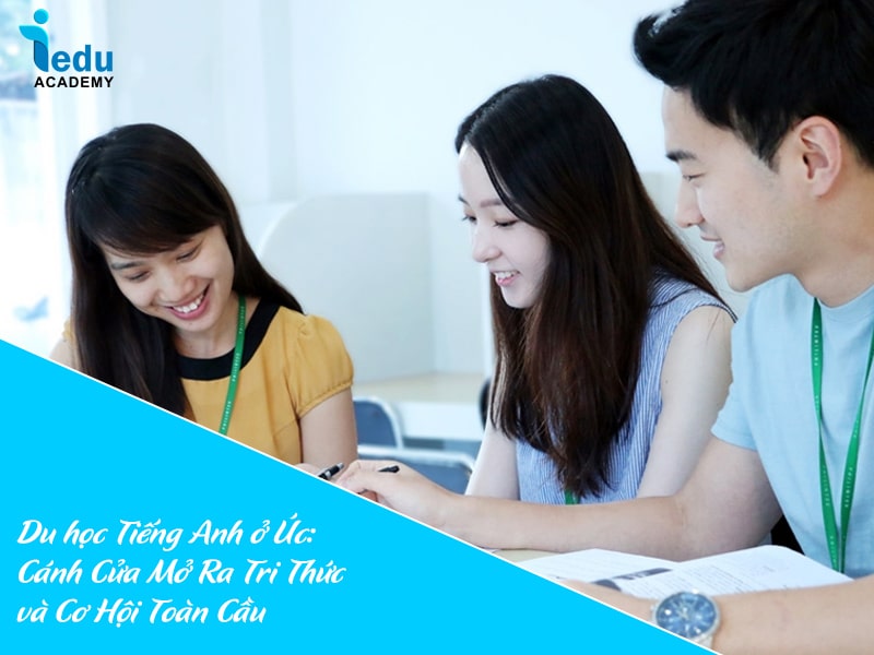 Du học Tiếng Anh ở Úc: Cánh Cửa Mở Ra Tri Thức và Cơ Hội Toàn Cầu