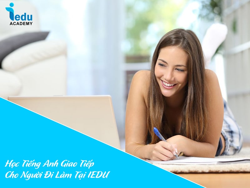 Học Tiếng Anh Giao Tiếp Cho Người Đi Làm Tại IEDU
