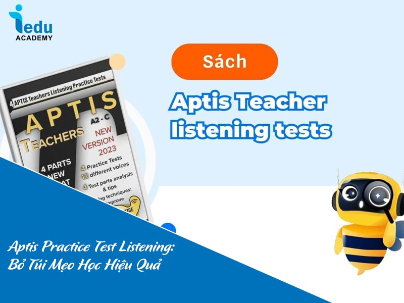 Aptis Practice Test Listening: Bỏ Túi Mẹo Học Hiệu Quả Cho Người Mất Gốc