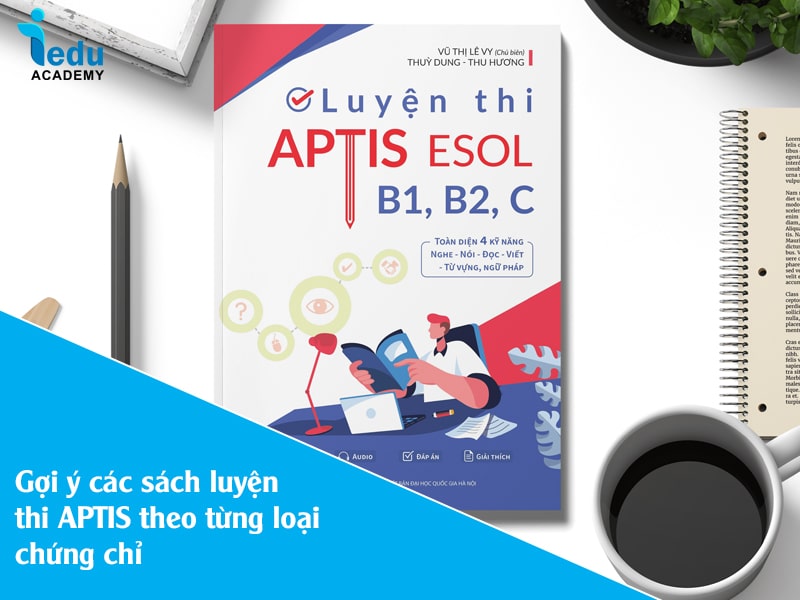 Gợi ý các sách luyện thi APTIS theo từng loại chứng chỉ