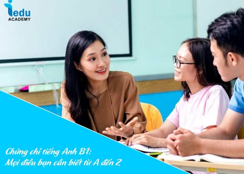 Chứng chỉ tiếng Anh B1: Mọi điều bạn cần biết từ A đến Z