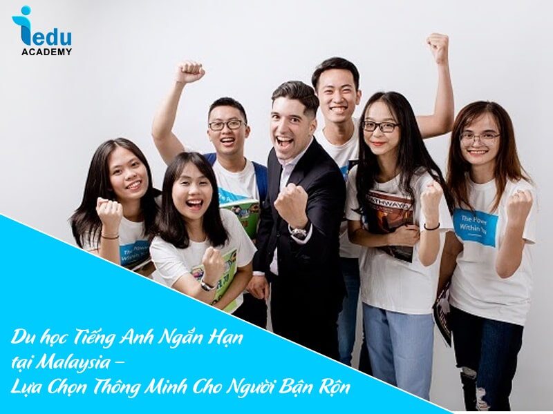 Du học Tiếng Anh Ngắn Hạn tại Malaysia – Lựa Chọn Thông Minh Cho Người Bận Rộn