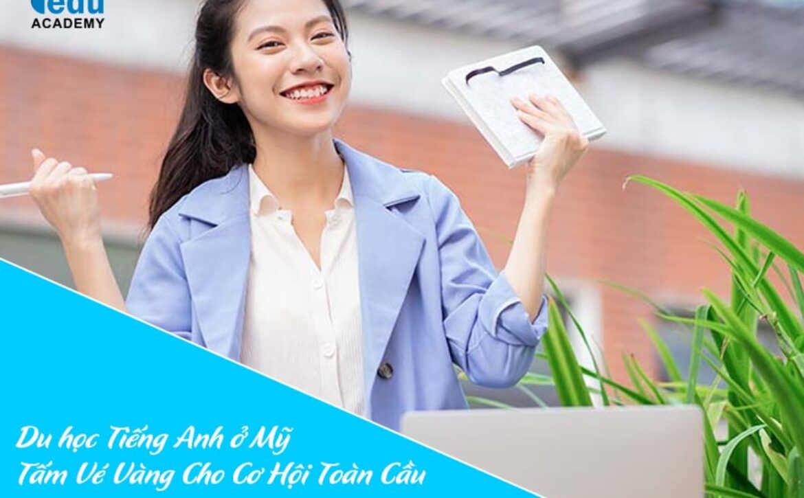 Du học Tiếng Anh ở Mỹ – Tấm Vé Vàng Cho Cơ Hội Toàn Cầu