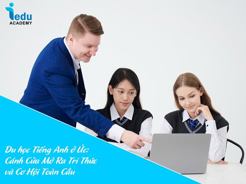 Du học Tiếng Anh ở Úc: Cánh Cửa Mở Ra Tri Thức và Cơ Hội Toàn Cầu