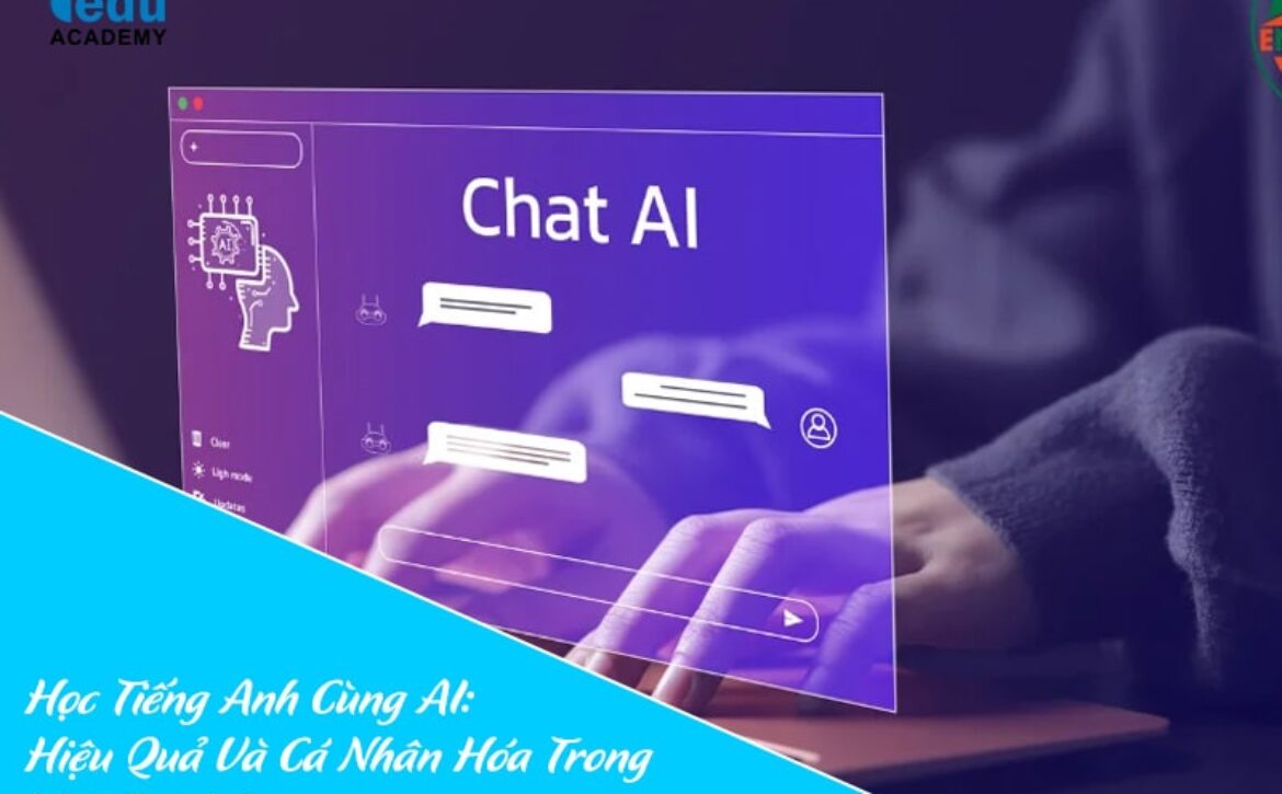 Học Tiếng Anh Cùng AI: Hiệu Quả Và Cá Nhân Hóa Trong Thời Đại 4.0