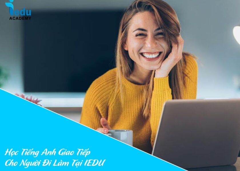 Học Tiếng Anh Giao Tiếp Cho Người Đi Làm Tại IEDU