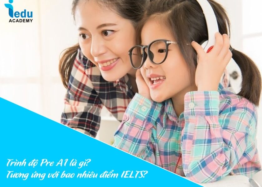 Trình độ Pre A1 là gì? Tương ứng với bao nhiêu điểm IELTS?