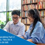 Aptis Speaking Part 2: Cấu trúc, Tiêu chí & Mẹo thi chi tiết