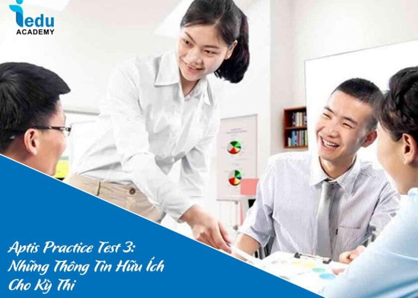 Aptis Practice Test 3: Những Thông Tin Hữu Ích Cho Kỳ Thi 2025