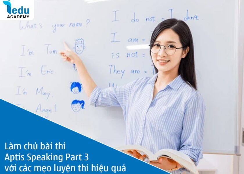 Làm chủ bài thi Aptis Speaking Part 3 với các mẹo luyện thi hiệu quả
