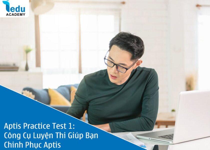 Aptis Practice Test 1: Công Cụ Luyện Thi Giúp Bạn Chinh Phục Aptis
