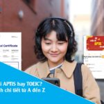 Nên thi APTIS hay TOEIC? So sánh chi tiết từ A đến Z