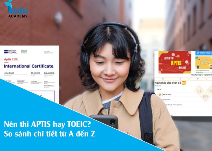 Nên thi APTIS hay TOEIC? So sánh chi tiết từ A đến Z