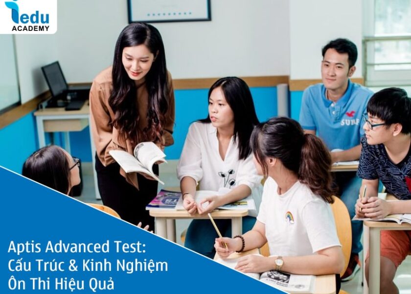 Aptis Advanced Test 2025: Cấu Trúc & Kinh Nghiệm Ôn Thi Hiệu Quả