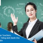 Aptis for Teachers: Bài Thi Tiếng Anh Dành Cho Giáo Viên
