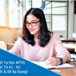 Lộ Trình Tự Học APTIS Tại Nhà 2025: Từ A1 → B2 (Chi Tiết & Dễ Áp Dụng)